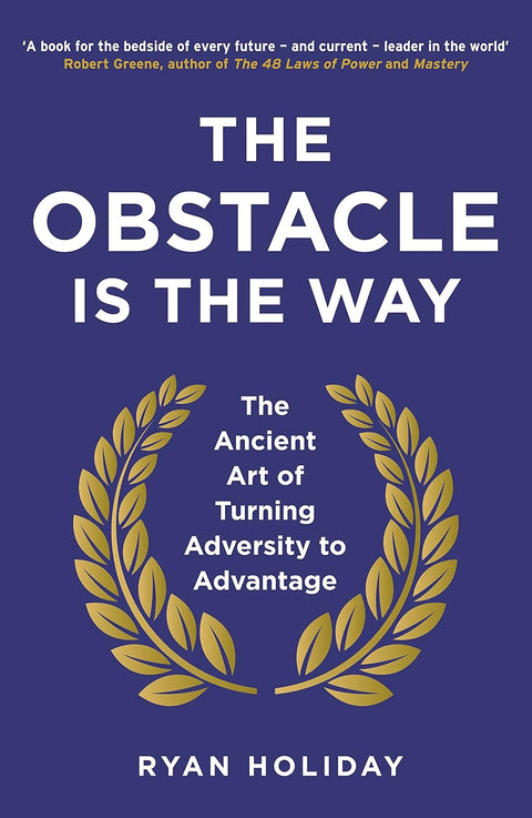 THE OBSTACLE IS THE WAY - RYAN HOLIDAY