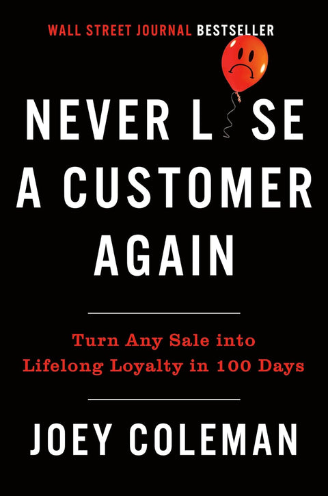 Never Lose a Customer Again: Turn Any Sale into Lifelong Loyalty in 100 Days Tapa dura – Ilustrado, 3 abril 2018