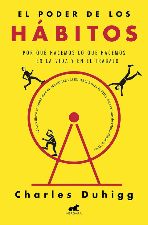 EL PODER DE LOS HÁBITOS POR QUÉ HACEMOS LO QUE HACEMOS EN LA VIDA Y EN EL TRABAJO CHARLES DUHIGG