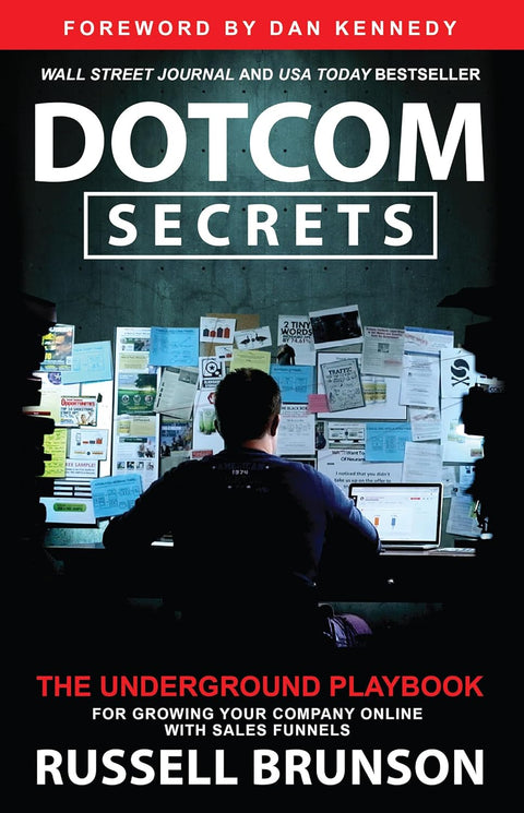 DOTCOM SECRETS: THE UNDERGROUND PLAYBOOK FOR GROWING YOUR COMPANY ONLINE WITH SALES FUNNELS (edición en inglés) RUSSELL BRUNSON