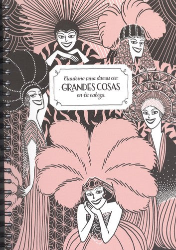  CUADERNO A4 PARA DAMAS CON GRANDES COSAS EN LA CABEZA 