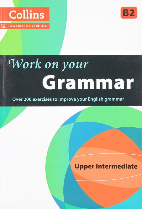  Grammar B2. Work on your 