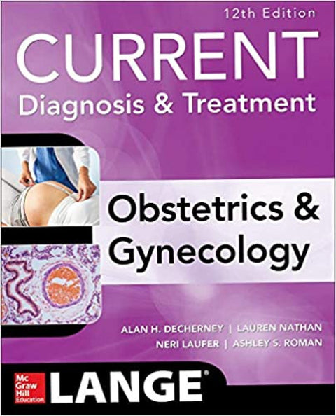  CURRENT DIAGNOSIS &amp;TREATMENT OBSTETRICS &amp;GYNECOLOGY 12E 
