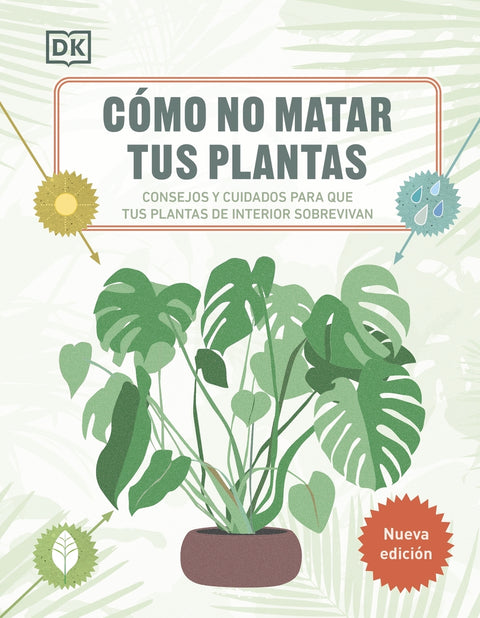  Cómo no matar tus plantas (Nueva edición) 