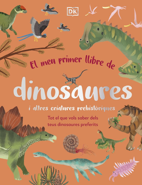  El meu primer llibre de dinosaures i altres criatures prehistòriques 