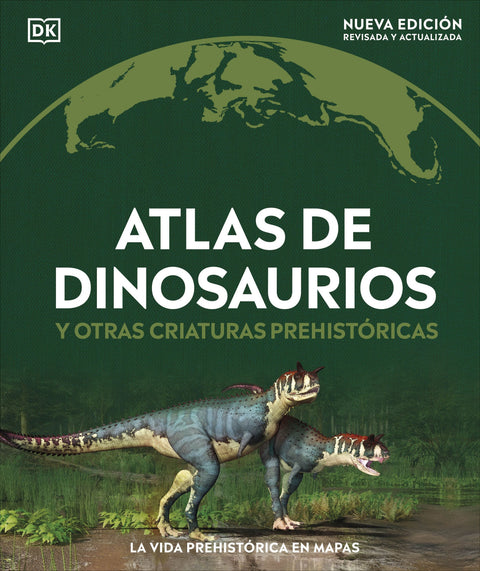  ATLAS DE DINOSAURIOS Y OTRAS CRIATURAS PREHISTORICAS 