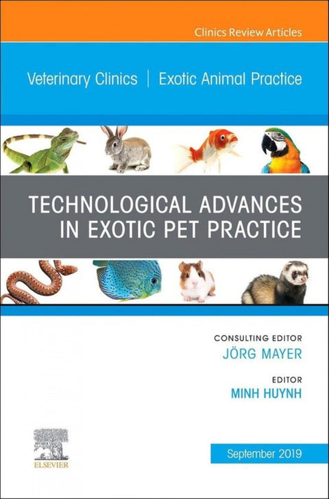  TECHNOLOGICAL ADVANCES EXOTIC PET PRACTICE, AN ISSUE OF VETERINARY CLINICS NORTH AMERICA 
