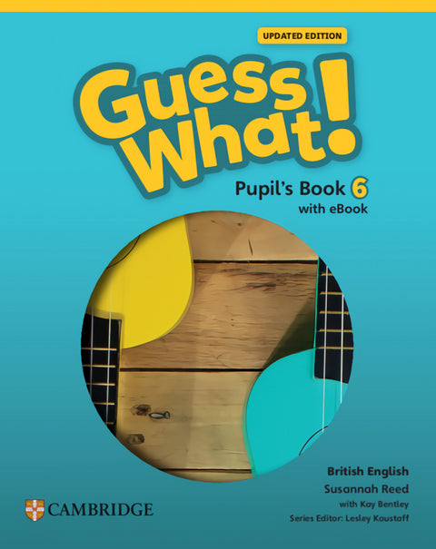  Guess What! British English Updated Level 6 Pupil's Book with eBook 