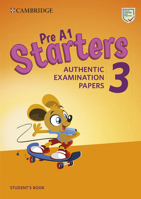  PRE A1 STARTERS 3 AUTHENTIC EXAMINATION PAPERS 