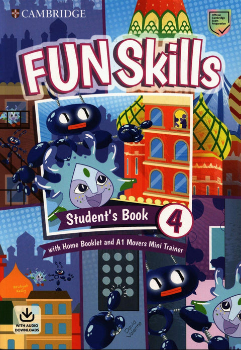  Fun Skills. Student's Book with Home Booklet and Mini Trainer with Downloadable Audio. Level 4/Movers 