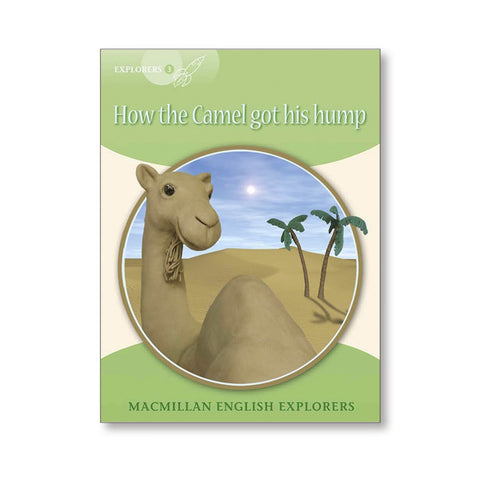  HOW THE CAMEL GOT HIS HUMP 