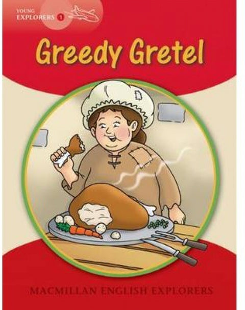  Greedy gretel. young explorers 1 
