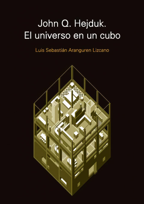  John Q. Hejduk. El universo en un cubo 