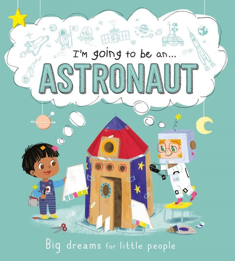  I'm going to be an...Astronaut 