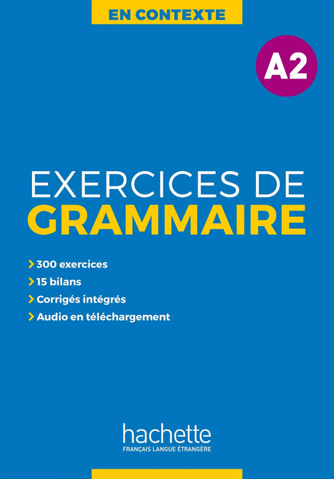 EXERCICES DE GRAMMAIRE EN CONTEXTE A2 