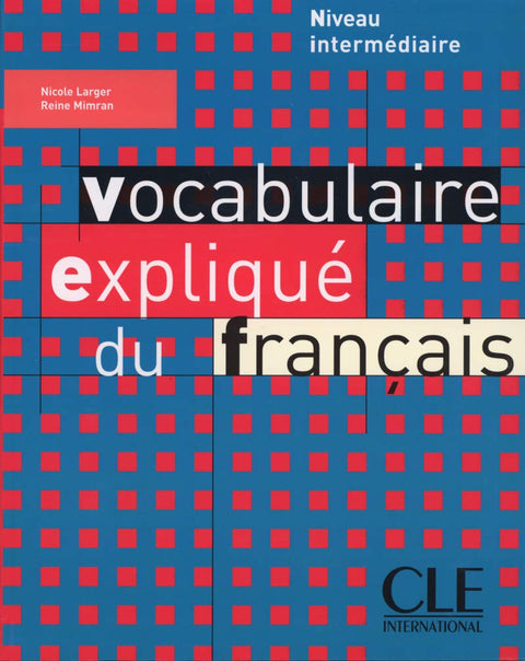  LIVRE.INTERM.VOCABULAIRE EXPLIQUE DU FRANCAIS 