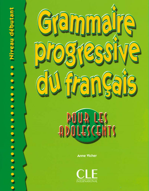  ADOLESCENTS DEBUT./GRAMMAIRE PROGRESSIVE DU FRANCACLEFRA 