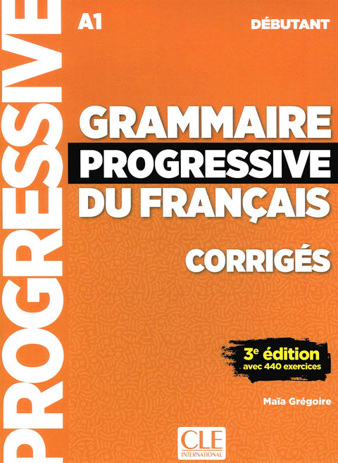  GRAMMAIRE PROGRESSIVE FRANCAIS CORRIGES DEBUTANT A1 