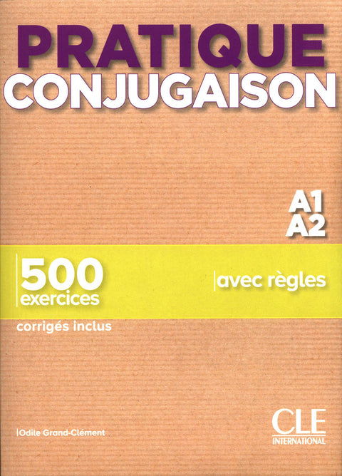  PRATIQUE CONJUGAISON - NIVEAU A1;A2 - LIVRE + CORRIGES 
