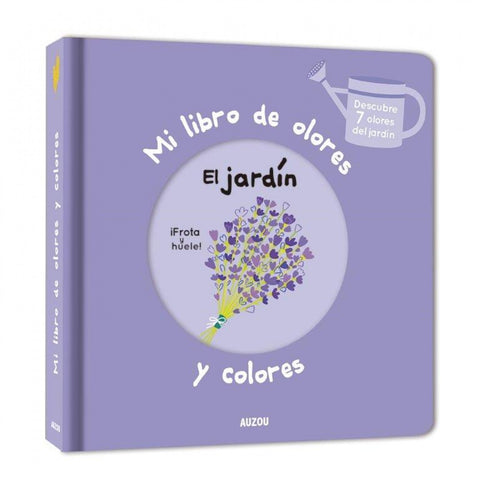  Mi libro de olores y colores. El jardin 