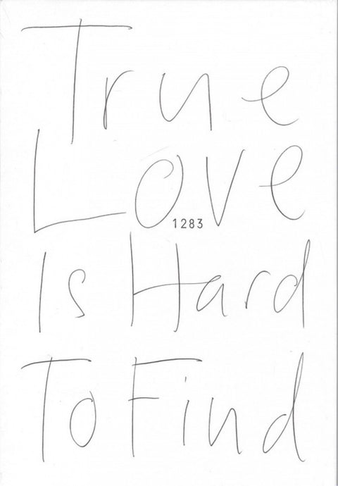  TRUE LOVE IS HARD TO FIND 