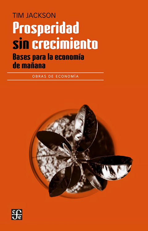  PROSPERIDAD SIN CRECIMIENTO. BASES PARA ECONOMIA DE MAÑANA 