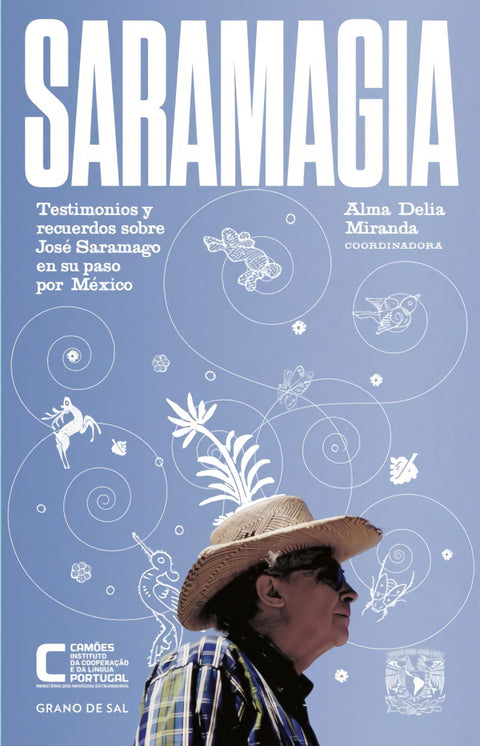  SARAMAGIA. TESTIMONIOS Y RECUERDOS SOBRE JOSE SARAMAGO EN SU PASO POR MÉXICO 