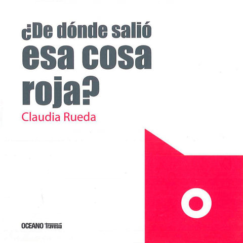  ¿ De dónde salió esa cosa roja? 