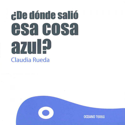  ¿De dónde salió esa cosa azul? 