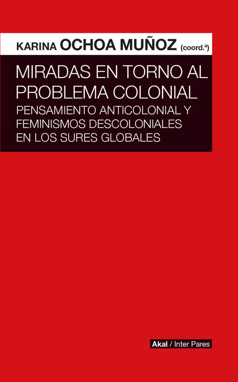  MIRADAS EN TORNO AL PROBLEMA COLONIAL 