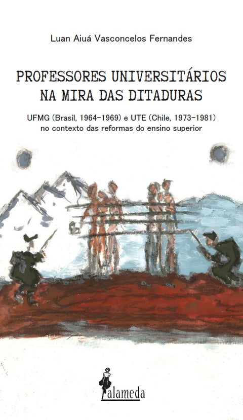  Professores universitários na mira das ditaduras 
