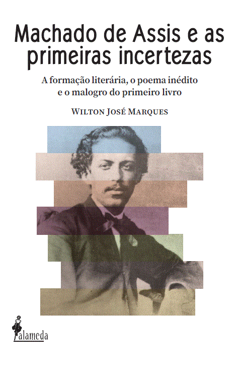  Machados de Assis e as Primeiras Incertezas 