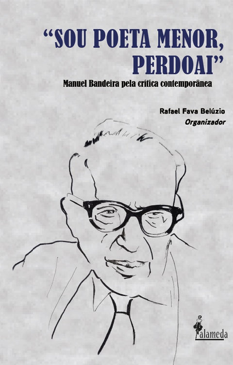  \ Sou poeta menor, perdoai\ - Manuel Bandeira pela crítica 