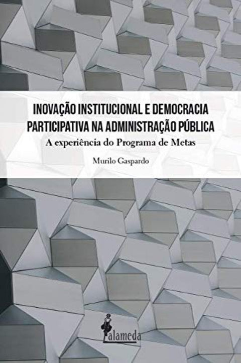  Inovação Institucional e Democracia participativa... 