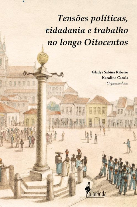 Tensões políticas, cidadania e trabalho no longo Oitocento 