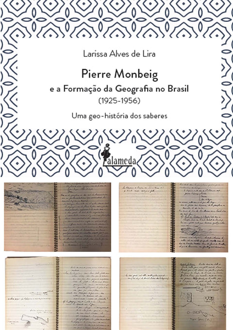  Pierre Monbeig e a Formação da Geografia no Brasil 