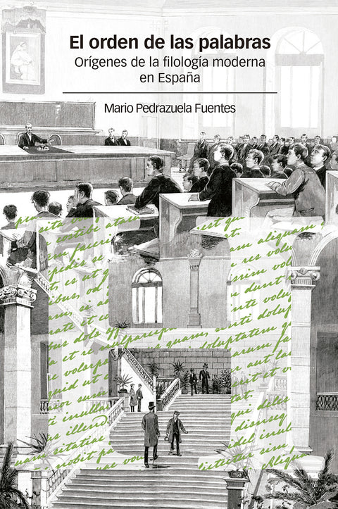  El orden de las palabras : orígenes de la filología moderna en España 