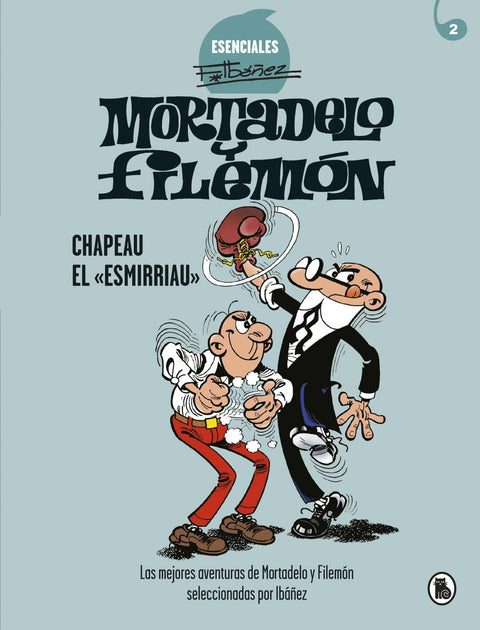  Mortadelo y Filemón. Chapeau el «esmirriau» (Esenciales Ibáñez 2) 