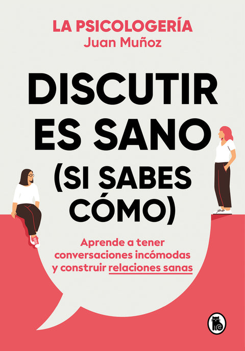  Discutir es sano (si sabes como) 