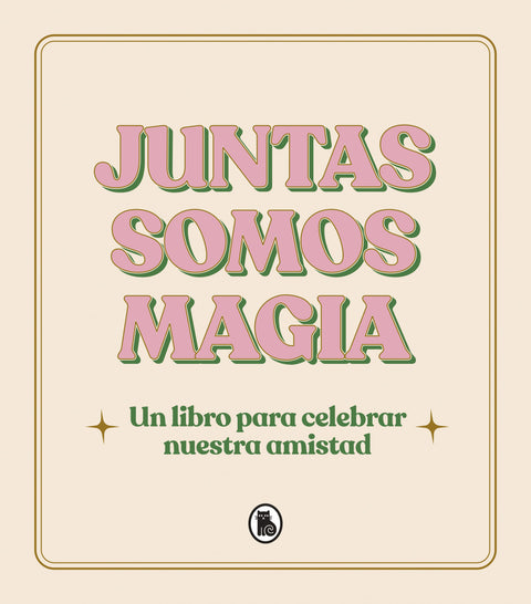  Juntas somos magia 