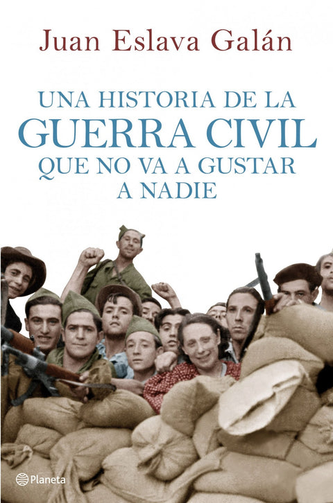 UNA HISTORIA DE LA GUERRA CIVIL QUE NO VA A GUSTAR 