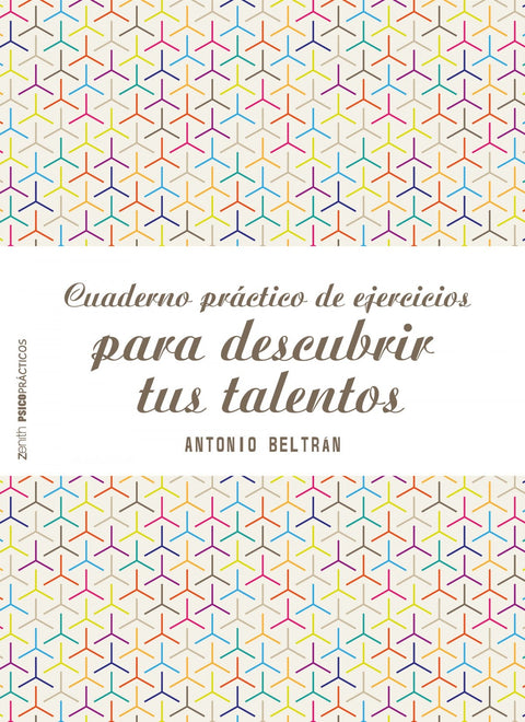  CUADERNO PRÁCTICO DE EJERCICIOS PARA DESCUBRIR TUS TALENTOS 