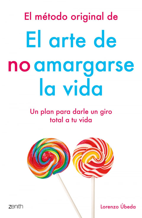  EL MÉTODO ORIGINAL DE EL ARTE DE NO AMARGARSE LA VIDA 