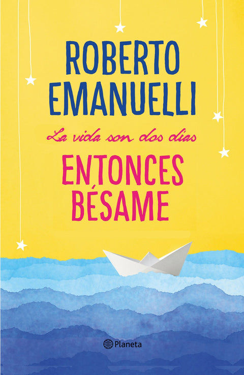  LA VIDA SON DOS DÍAS, ENTONCES BESAME 