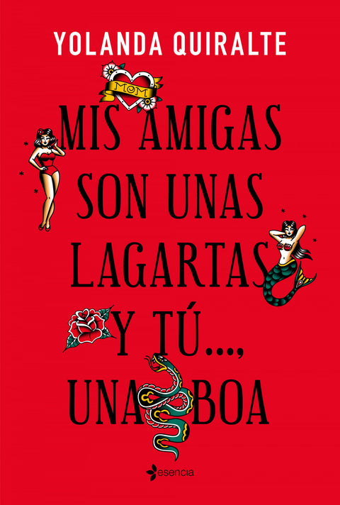  Mis amigas son unas lagartas y tú..., una boa 