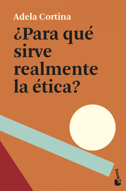  ¿Para qué sirve realmente la ética? 