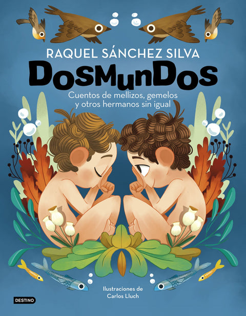  Dosmundos. Cuentos de mellizos, gemelos y otros hermanos sin igual 