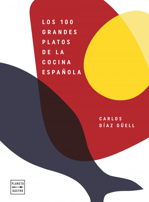  Los 100 grandes platos de la cocina española 