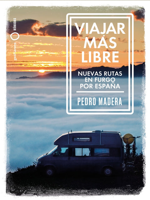  Viajar más libre - Nuevas rutas en furgo por España 