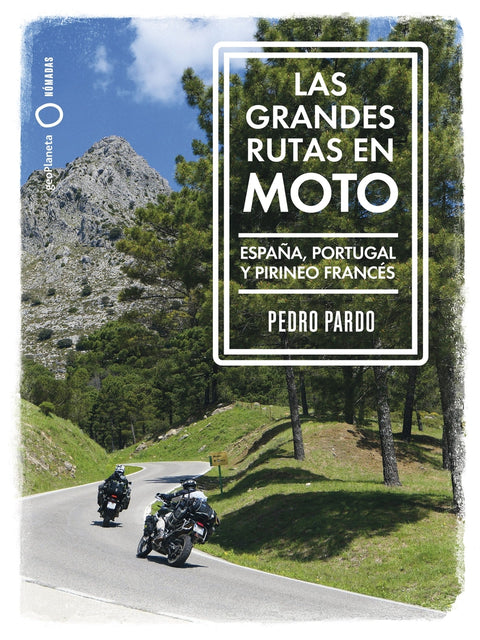  Grandes rutas en moto - España y Portugal 